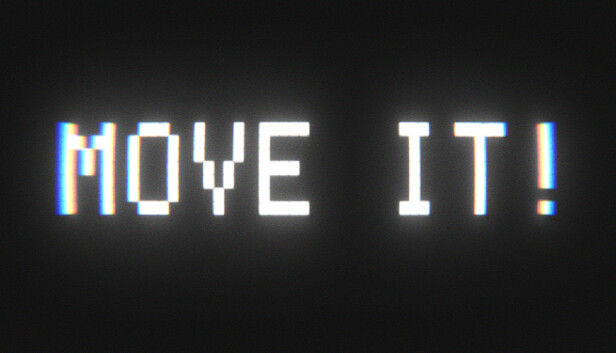 MOVE IT!