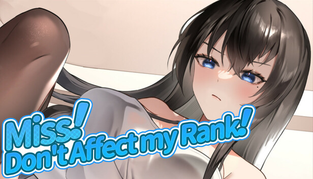 Miss！Don't Affect my Rank