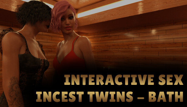 Interactive Sex - Incest Twins - Bath