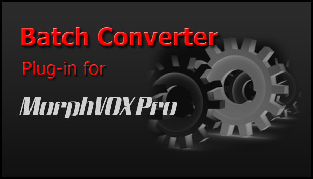 MorphVOX Pro - File Batch Converter