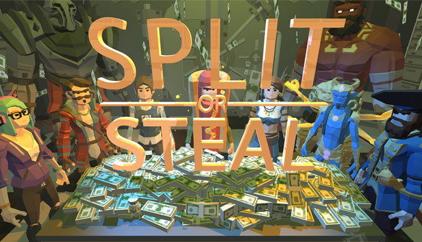 Split or Steal