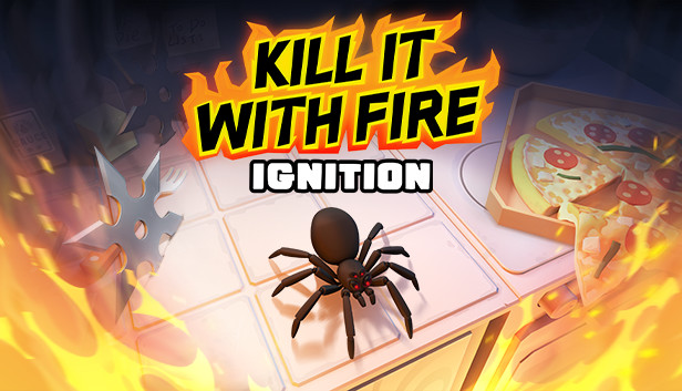 Kill It With Fire: Ignition