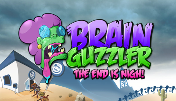 Brain Guzzler: The End Is Nigh