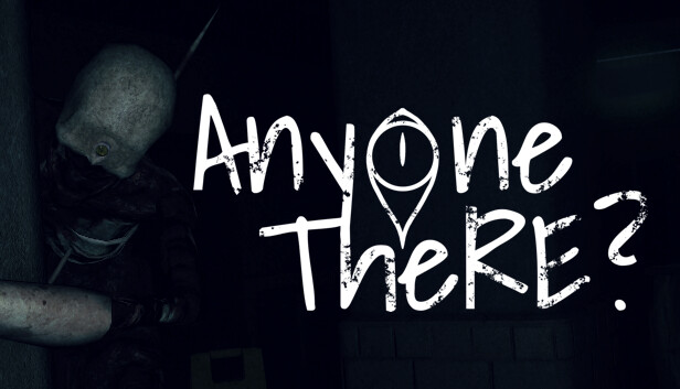 Anyone There?