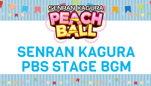 SENRAN KAGURA Peach Ball - SENRAN KAGURA PBS Stage BGM