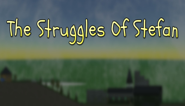The Struggles Of Stefan