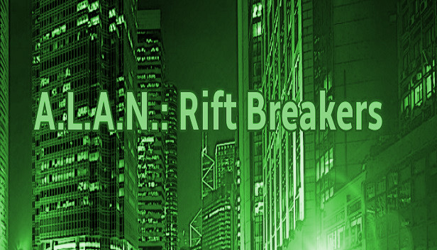 A.L.A.N.: Rift Breakers (Dev Support Donation)