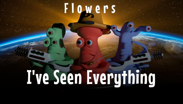 I've Seen Everything - Flowers