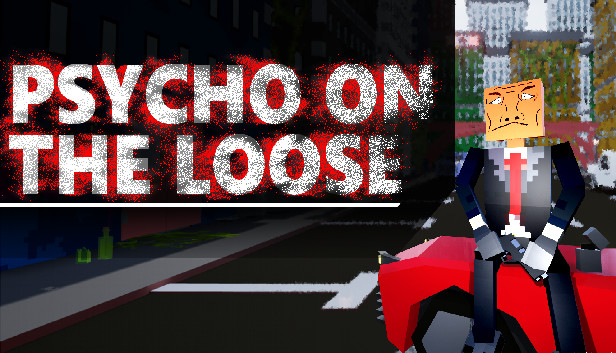 Psycho on the loose