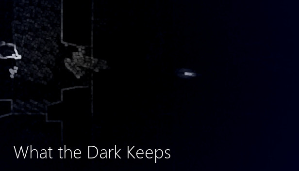 What the Dark Keeps