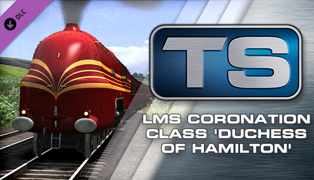 Train Simulator: LMS Coronation Class "Duchess of Hamilton" Loco Add-On