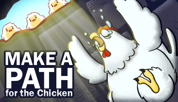 Make a Path for the Chicken