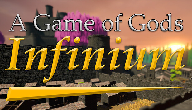 A Game of Gods: Infinium