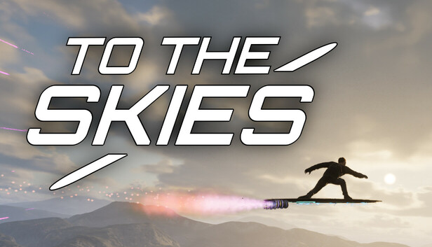 To The Skies!