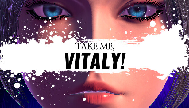 Take me, Vitaly