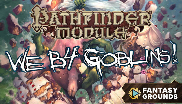 Fantasy Grounds - Pathfinder RPG - Pathfinder Module: We B4 Goblins!
