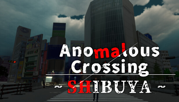 Anomalous Crossing ~Shibuya~ | 異変交差点 ～渋谷～