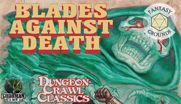Fantasy Grounds - Dungeon Crawl Classics #74: Blades Against Death