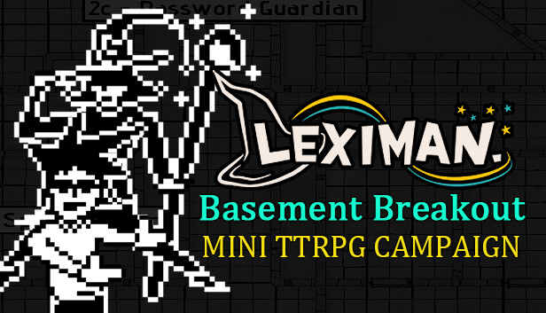 Leximan - Basement Breakout Mini Campaign