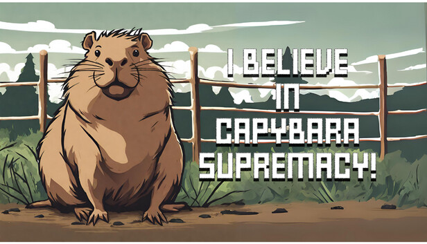 I Believe in Capybara Supremacy!