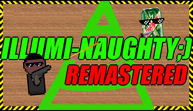 ILLUMI-NAUGHTY ;) - Remastered