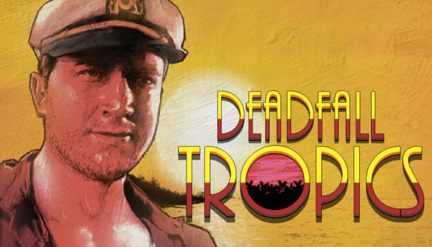 Deadfall Tropics
