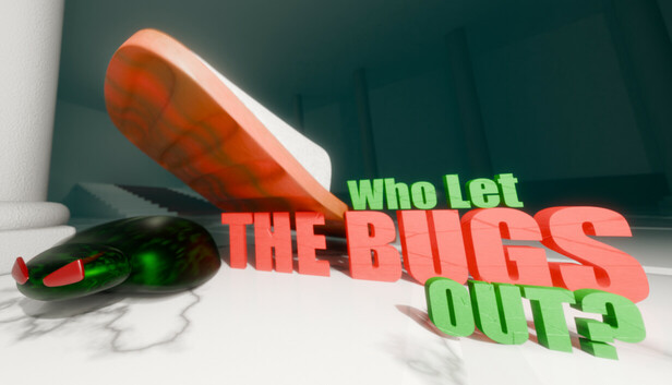 Who Let The Bugs Out?