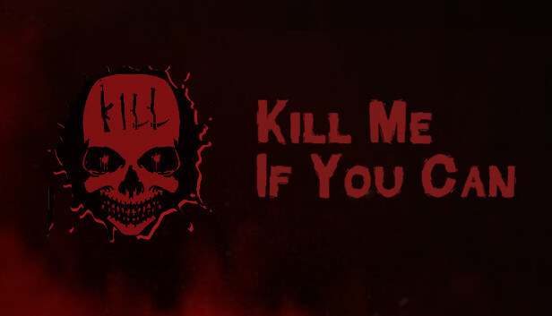 Kill Me If You Can