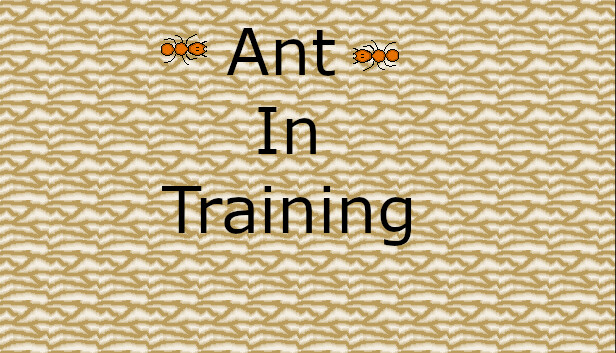 Ant in Training