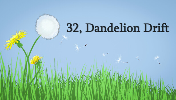 32, Dandelion Drift