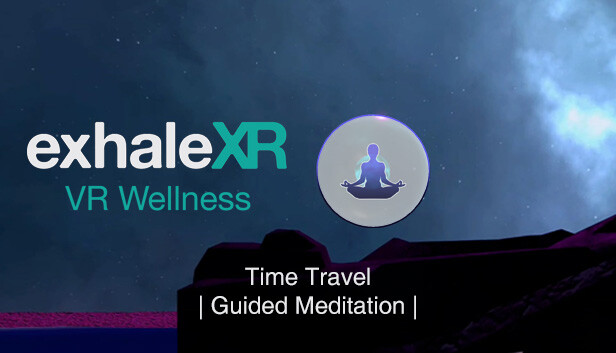 Exhale XR - Time Travel - Guided Meditation