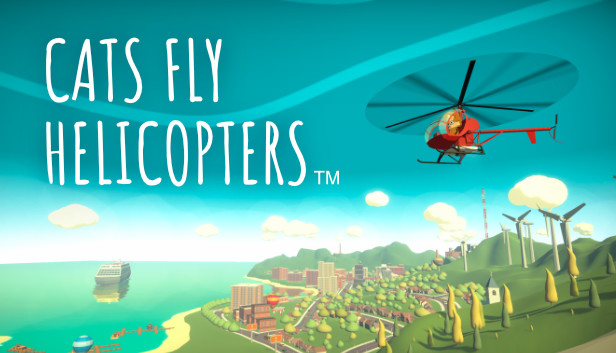 Cats Fly Helicopters