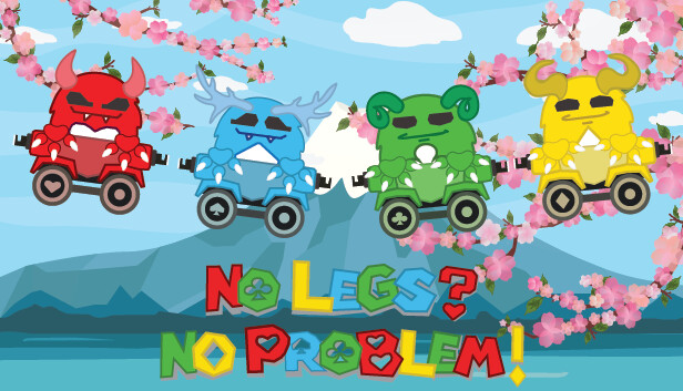 No Legs? No Problem!