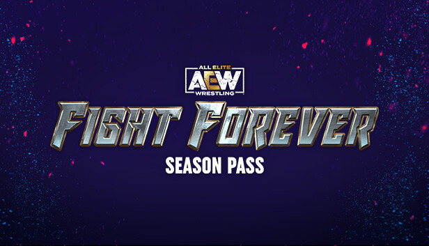 AEW: Fight Forever - Season Pass