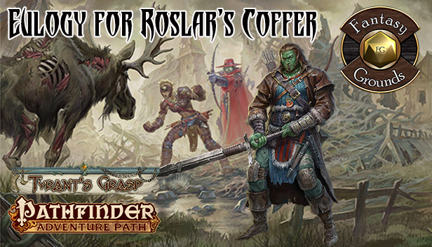 Fantasy Grounds - Pathfinder RPG - The Tyrant's Grasp AP 2: Eulogy for Roslar's Coffer (PFRPG)