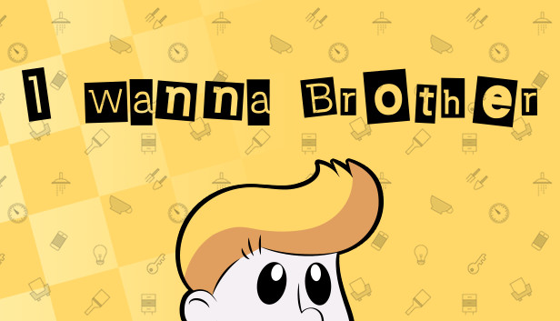 I Wanna Brother