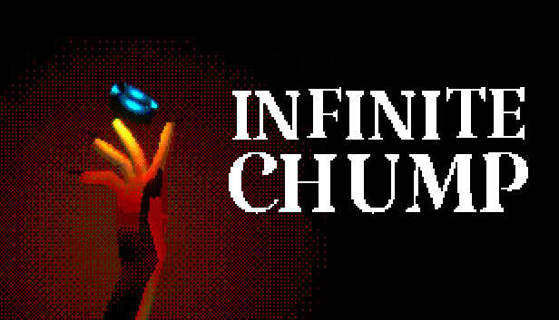 INFINITE CHUMP