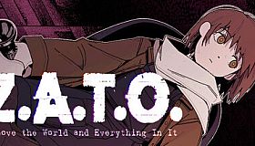 Z.A.T.O. // I Love the World and Everything In It