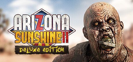 Arizona Sunshine 2 Deluxe Edition