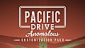 Pacific Drive: Anomalous Customization Pack