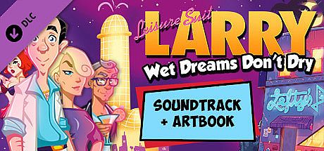 Leisure Suit Larry - Wet Dreams Don't Dry Artbook & Soundtrack DLC