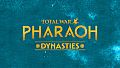 Total War: PHARAOH DYNASTIES