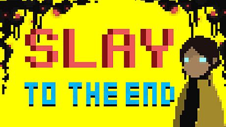 Slay To The End Game