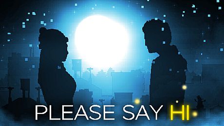 PLEASE SAY HI Game