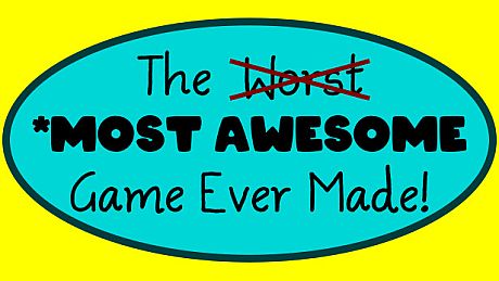 The Most Awesome Game Ever Made Game