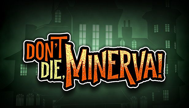 Buy Don't Die, Minerva!