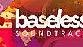 Baseless Soundtrack