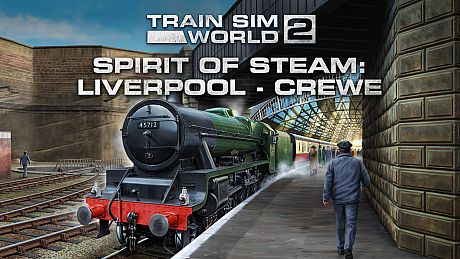 Spirit of Steam: Liverpool Lime Street - Crewe DLC