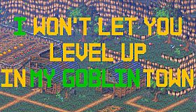 I Won't Let You Level Up In My Goblin Town