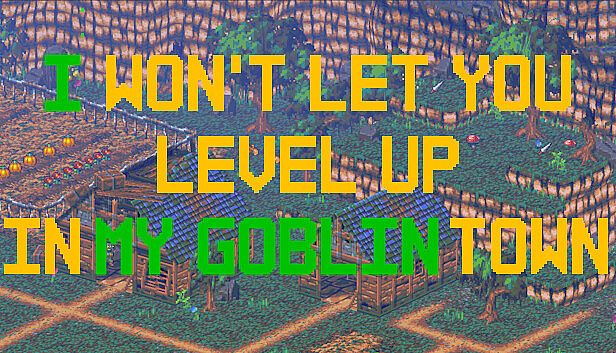 Buy I Won't Let You Level Up In My Goblin Town